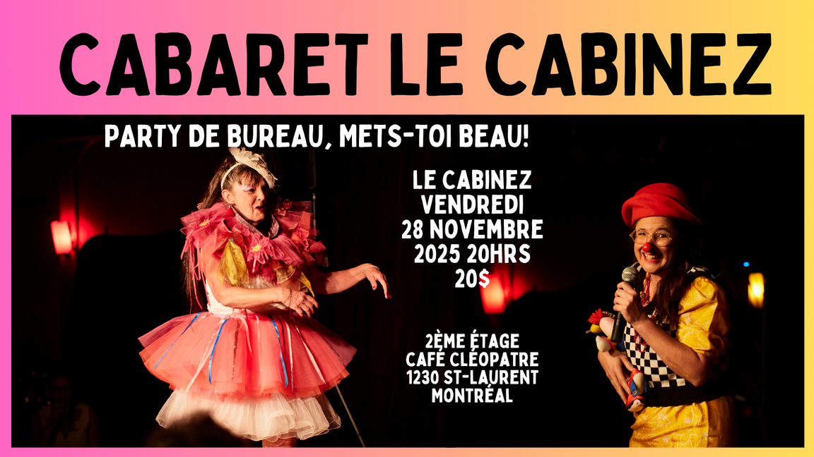 Cabaret le Cabinez, party de bureau, mets-toi ton beau!
