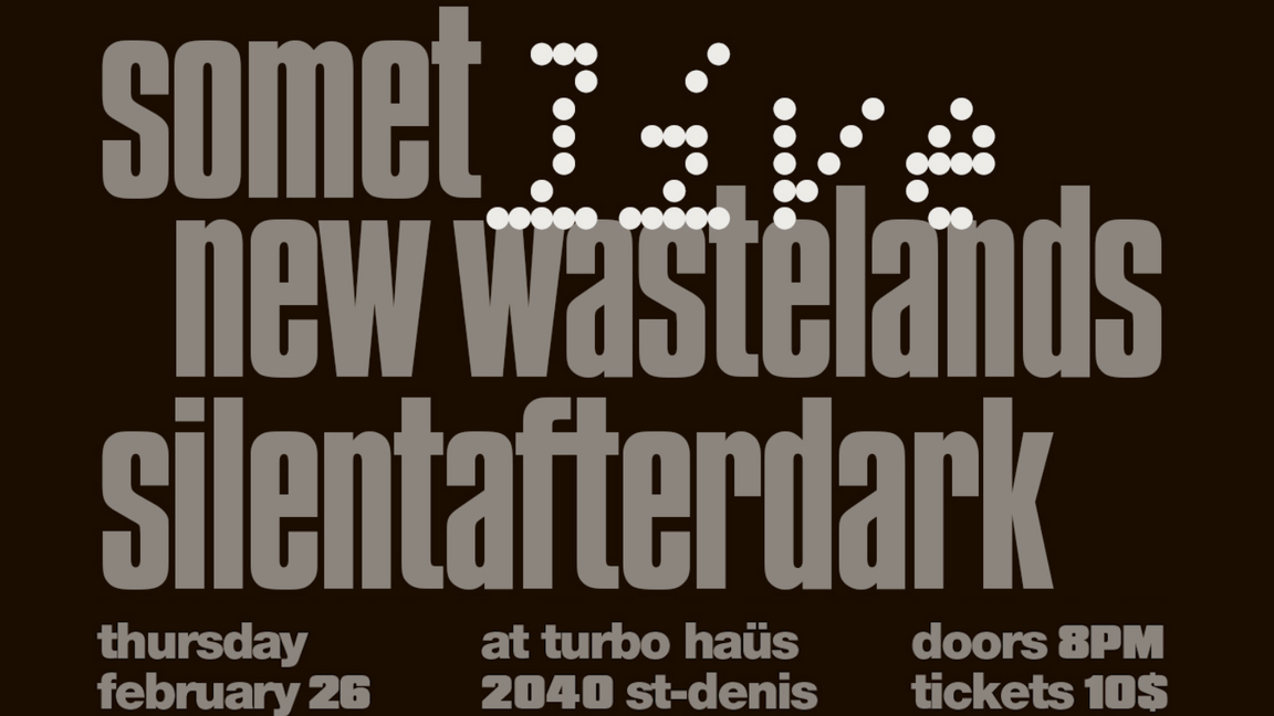 SOMET + NEW WASTELANDS & SILENTAFTERDARK