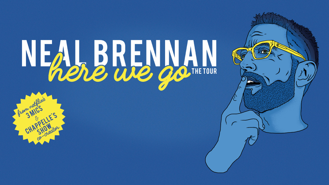 Neal Brennan - Here We Go Tour