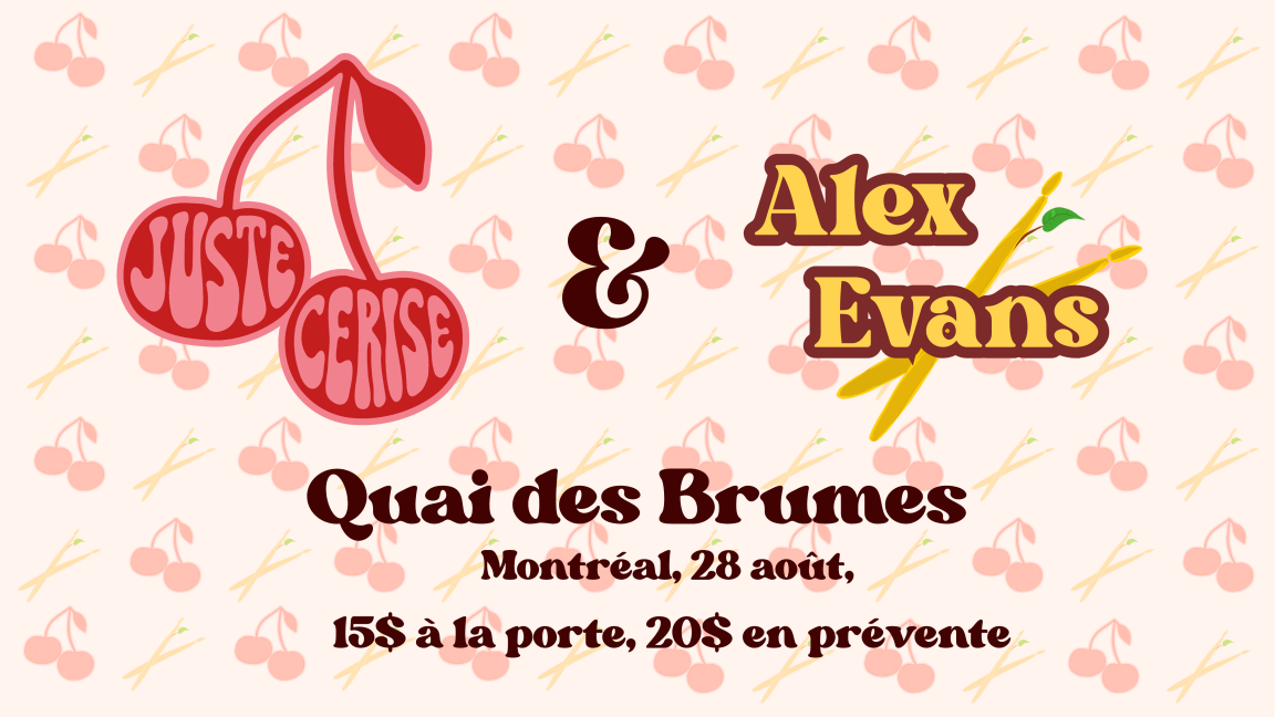Juste Cerise & Alex Evans - Quai des Brumes