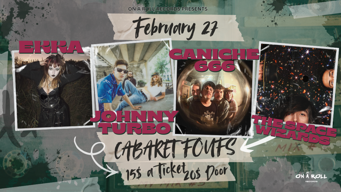 Feb 27 - Johnny Turbo, The Space Wizards, Caniche 666 & Ekka @ Cabaret Foufs
