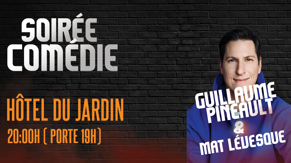 Soirée Comedie avec Guillaume Pineault