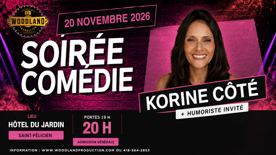 Soirée Comédie Woodland avec Korine Côté