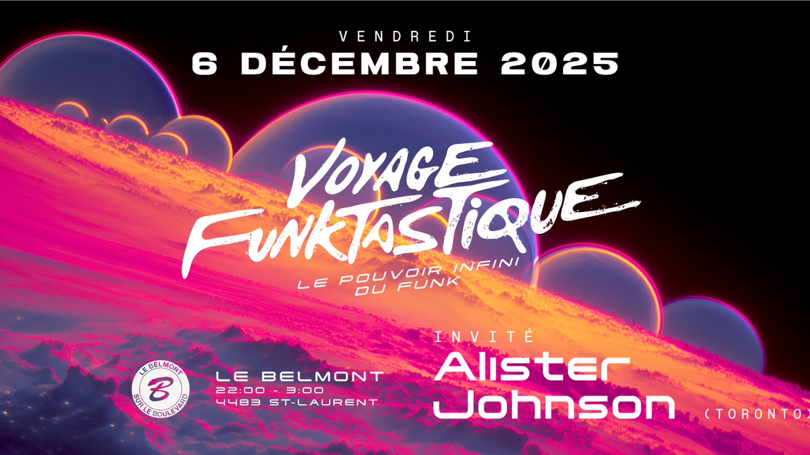 VOYAGE FUNKTASTIQUE W/ALISTER JOHNSON (TORONTO) | SAMEDI 6 DÉCEMBRE