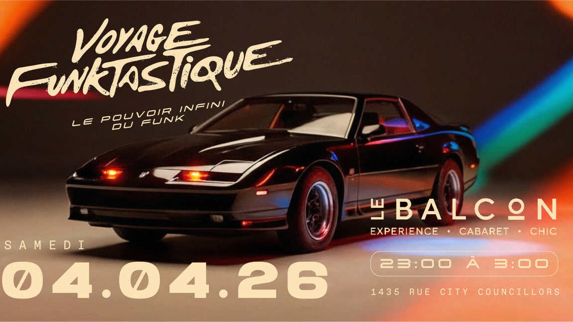 VOYAGE FUNKTASTIQUE | SAMEDI 4 AVRIL | LE BALCON