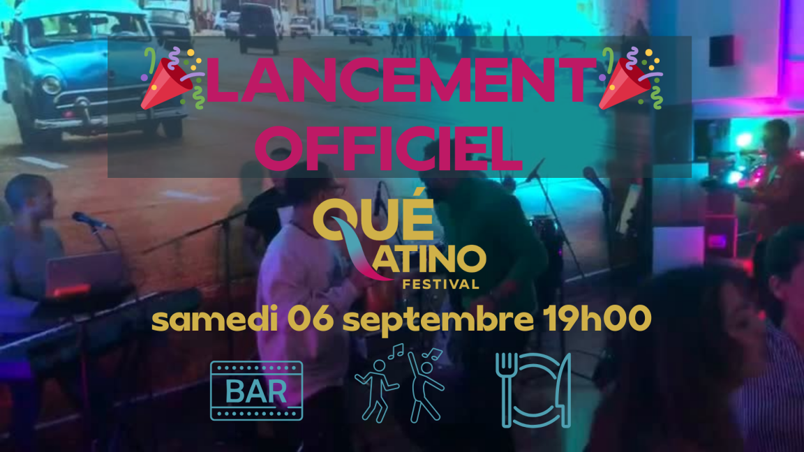 SOIRÉE LANCEMENT OFFICIEL ☀️ FESTIVAL QUÉ-LATINO 2025