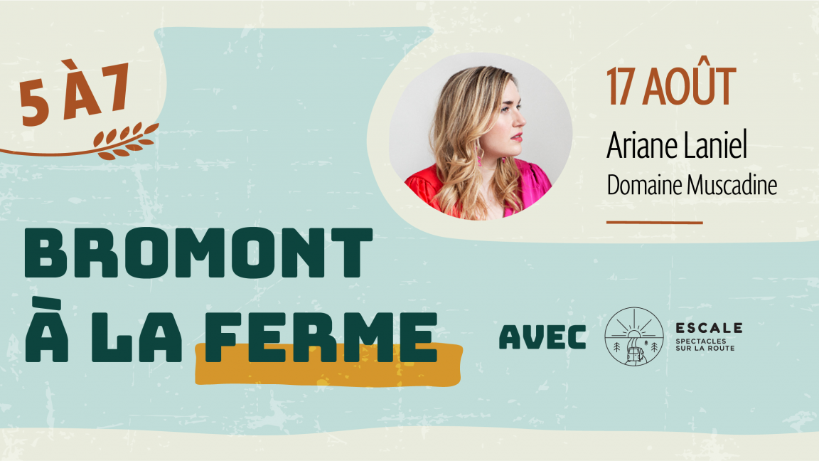 Bromont À la ferme avec Escale spectacles sur la route – Ariane Laniel