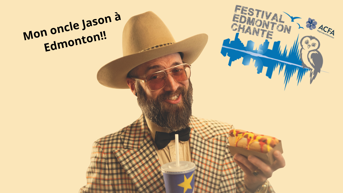 Festival Edmonton Chante-Coup de Coeur francophone avec Mon oncle Jason