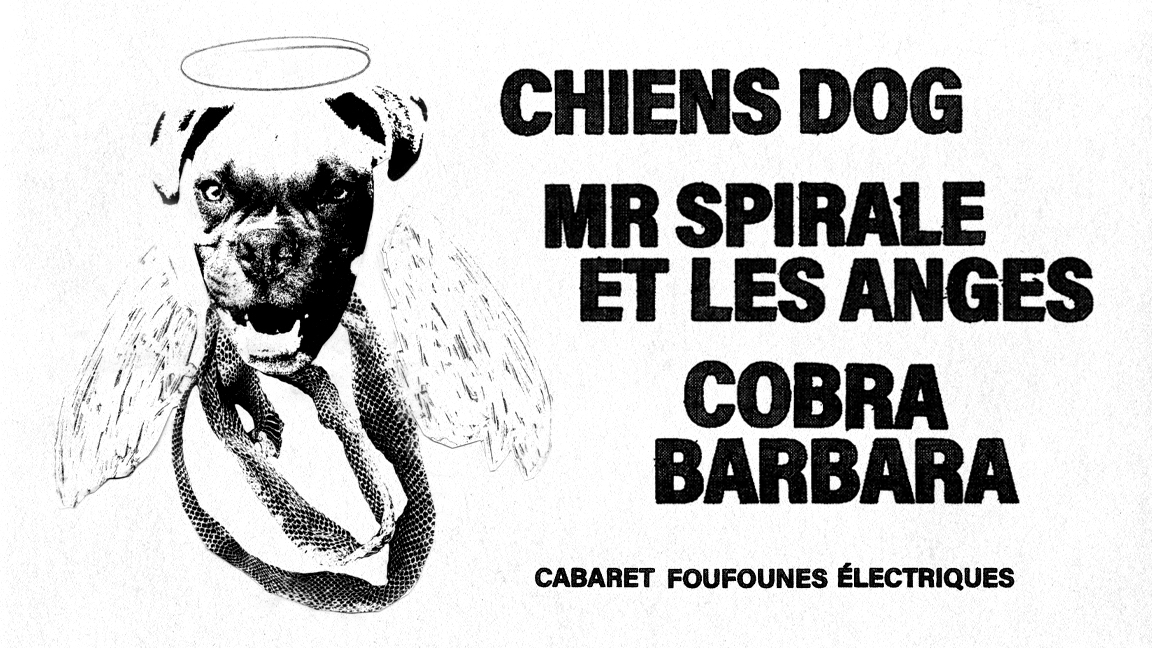 Chiens Dog, Mr Spirale et les anges et Cobra Barbara