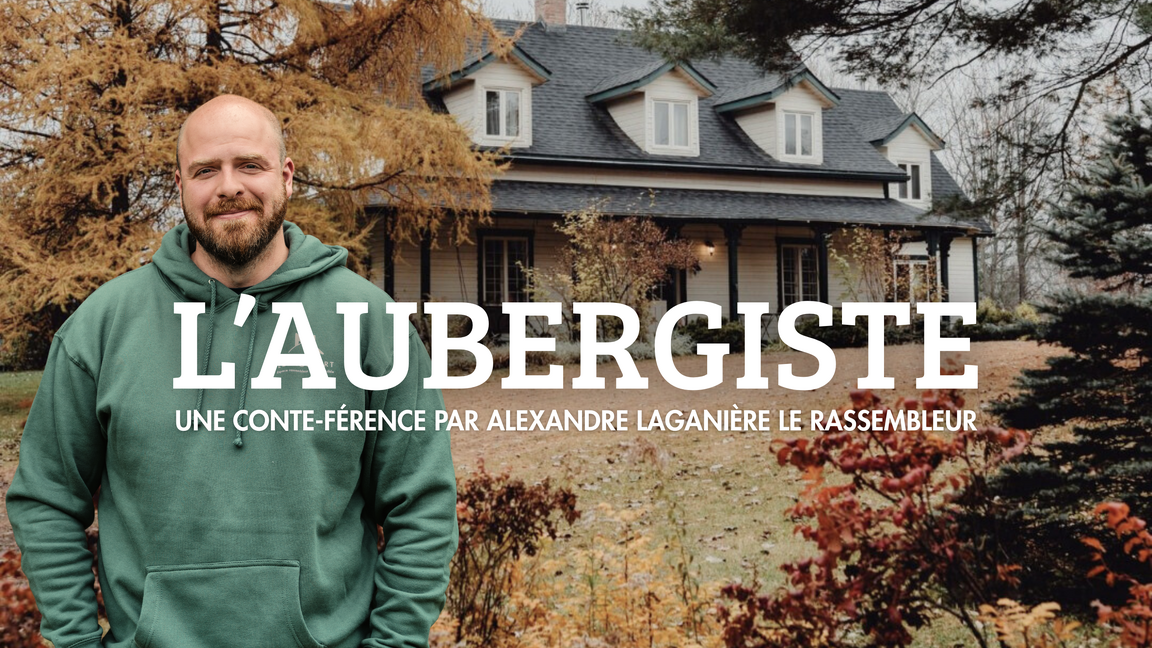 L'AUBERGISTE - Conte-férence rassembleuse par Alexandre Laganière