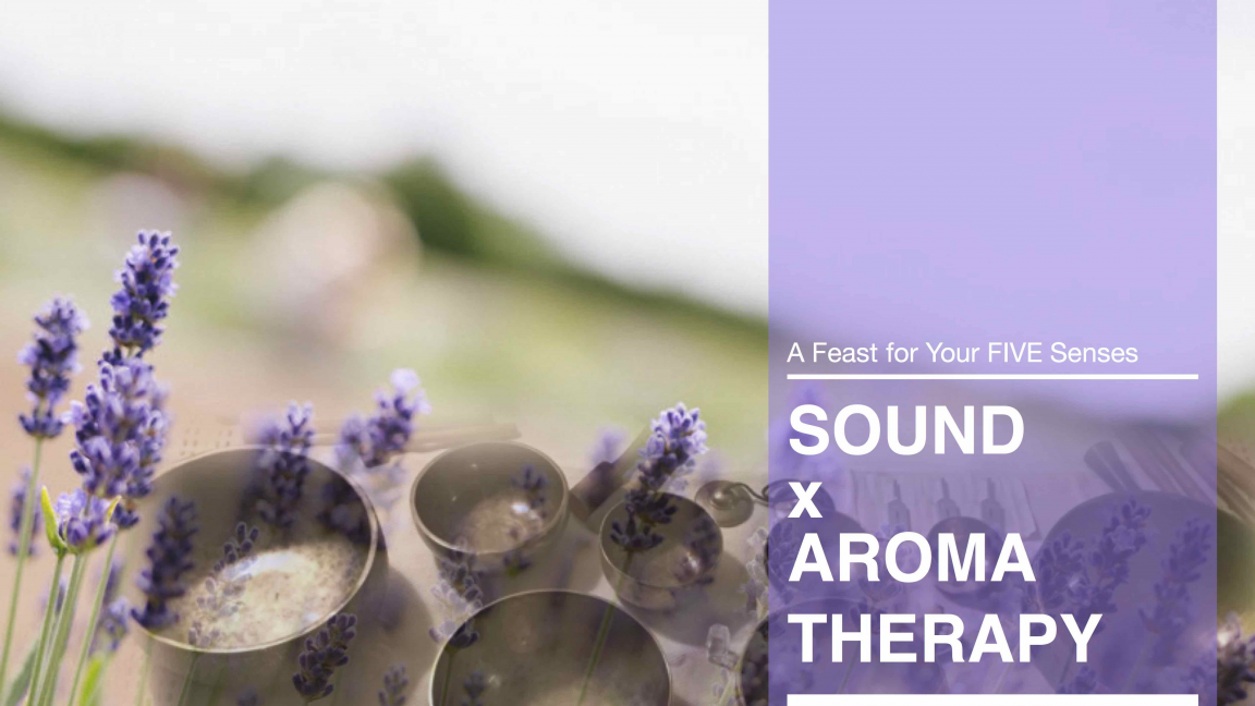 Sound X Aroma Therapy - A Feast for Your Five Senses