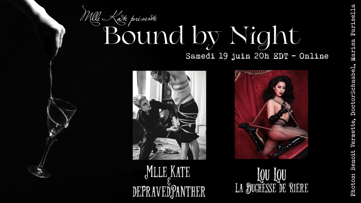 Bound by Night:  An evening with Mlle Kate & depravedPanther, ft Lou Lou La Duchesse De Rière