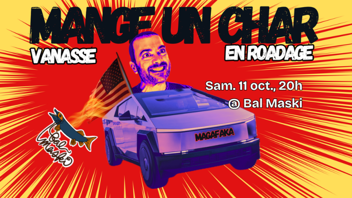 Christian Vanasse «MANGE UN CHAR» @ Bal Maski