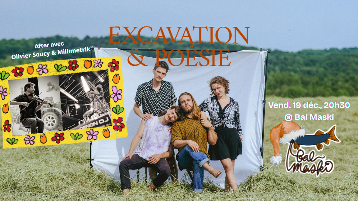 Excavation & Poésie + Oli Soucy & Millimetrik @ Bal Maski