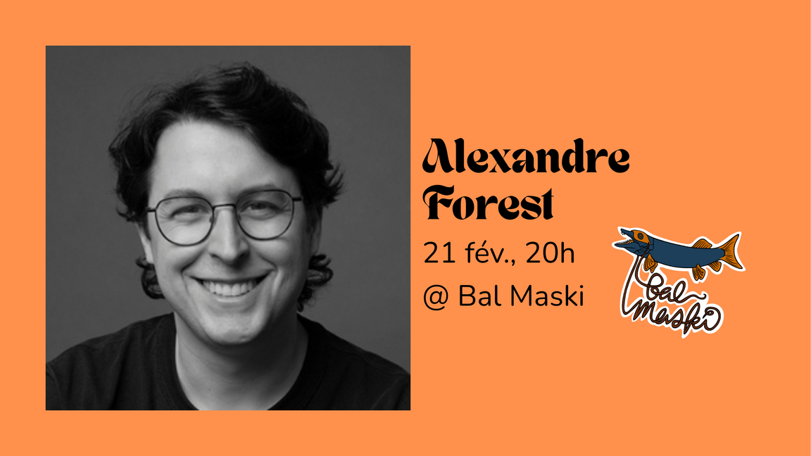 Alexandre Forest @ Bal Maski