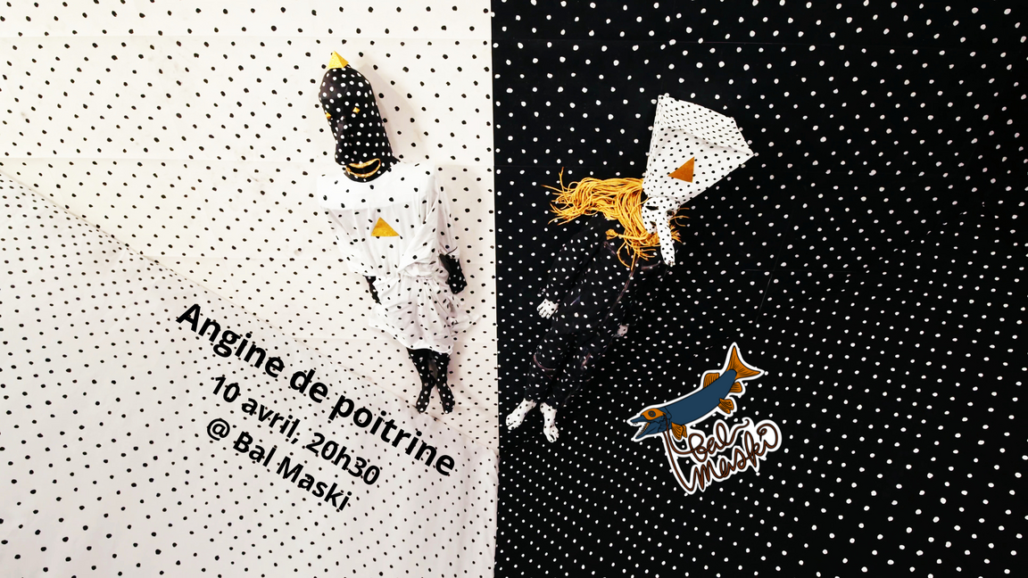 Angine de Poitrine @ Bal Maski