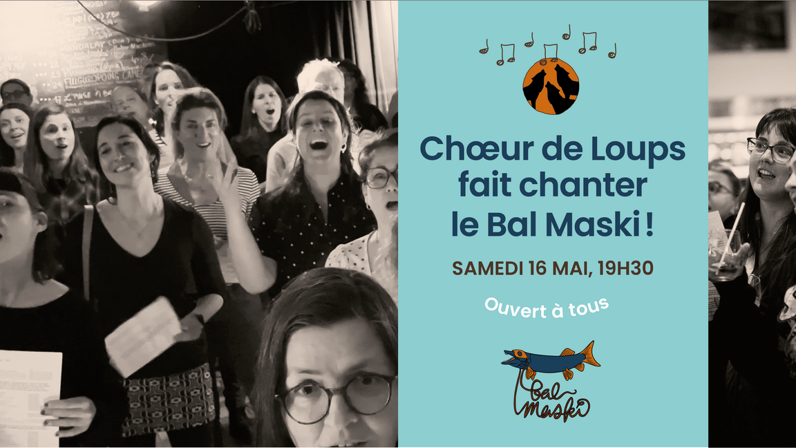Chœur de Loups fait chanter le Bal Maski