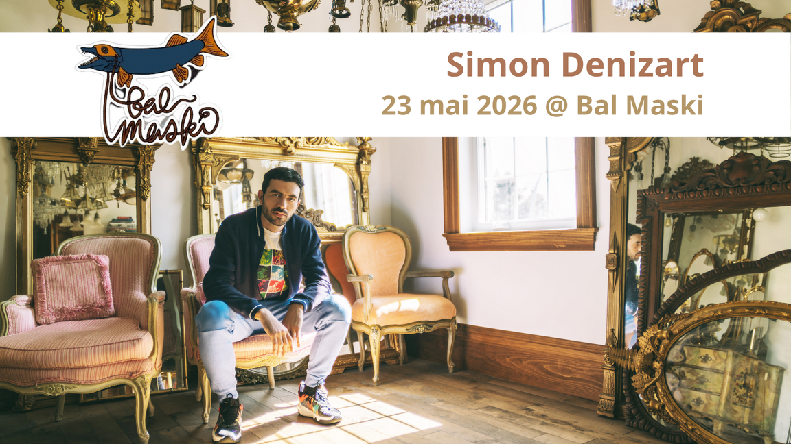 Simon Denizart solo @ Bal Maski