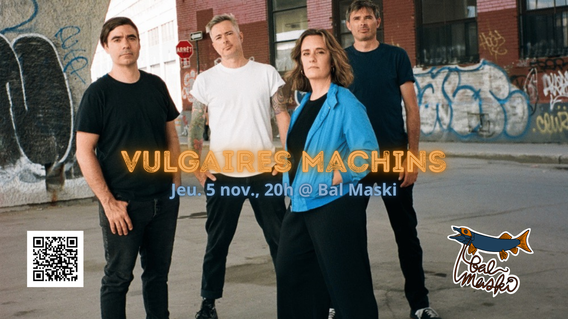 Vulgaires Machins @ Bal Maski