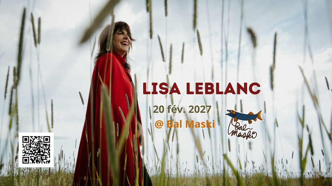 Lisa LeBlanc en rodage @ Bal Maski