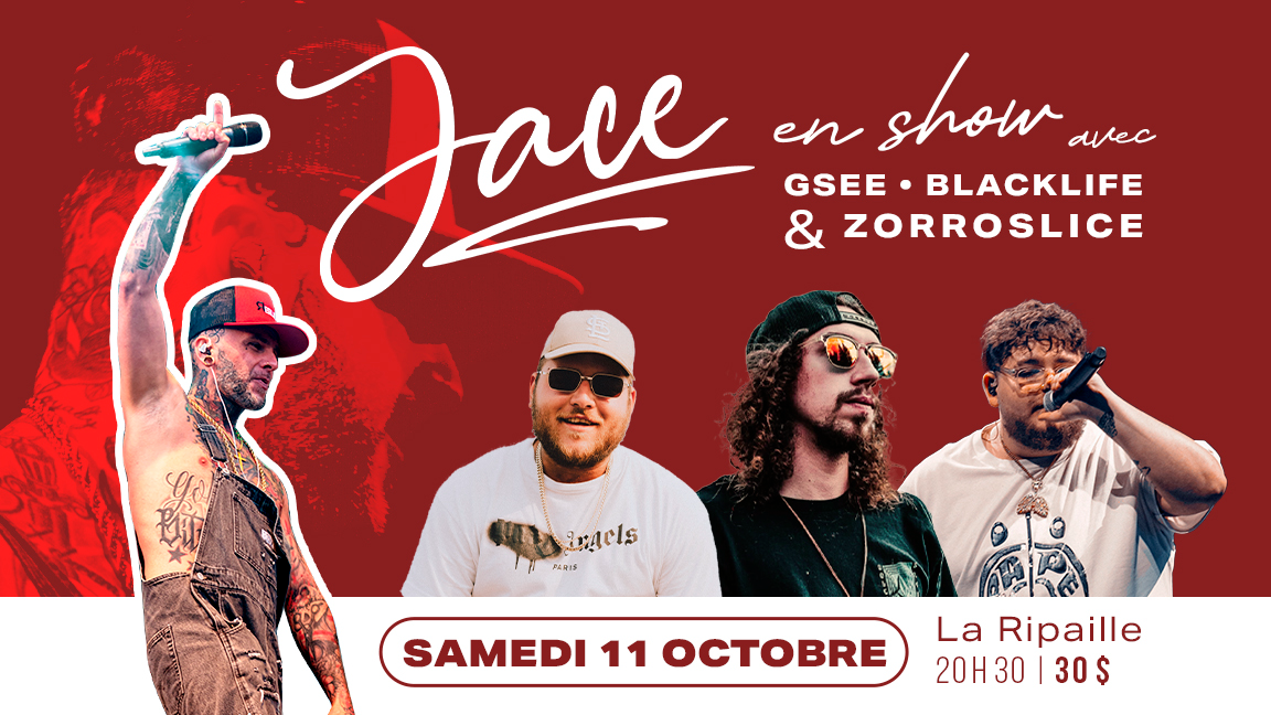 JACE en show - avec Gsee, Blacklife & Zorroslice