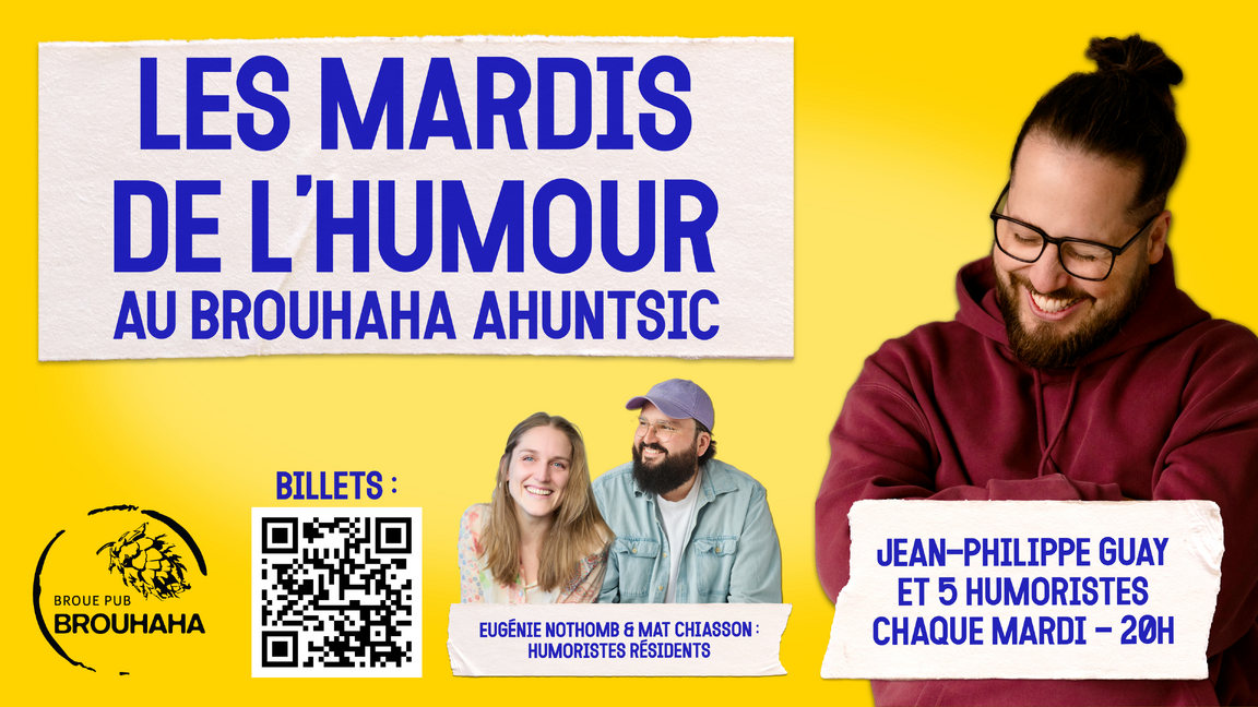 Les mardis de l'HUMOUR au Brouhaha Ahuntsic