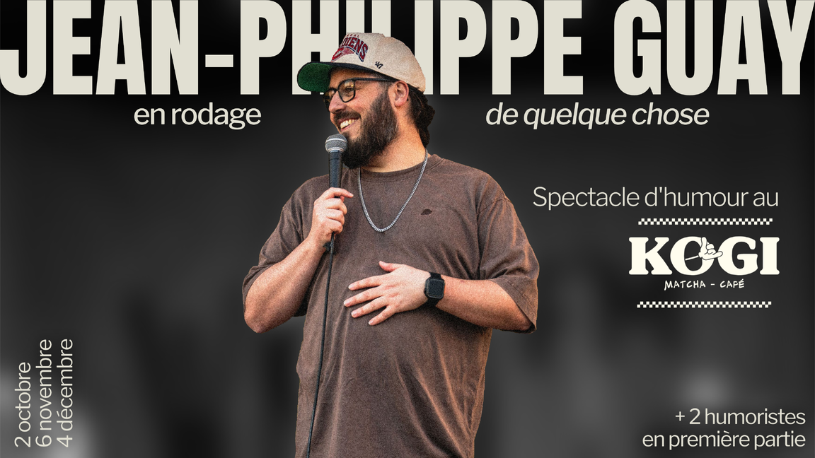 HUMOUR - Jean-Philippe Guay présente : en rodage de quelque chose.