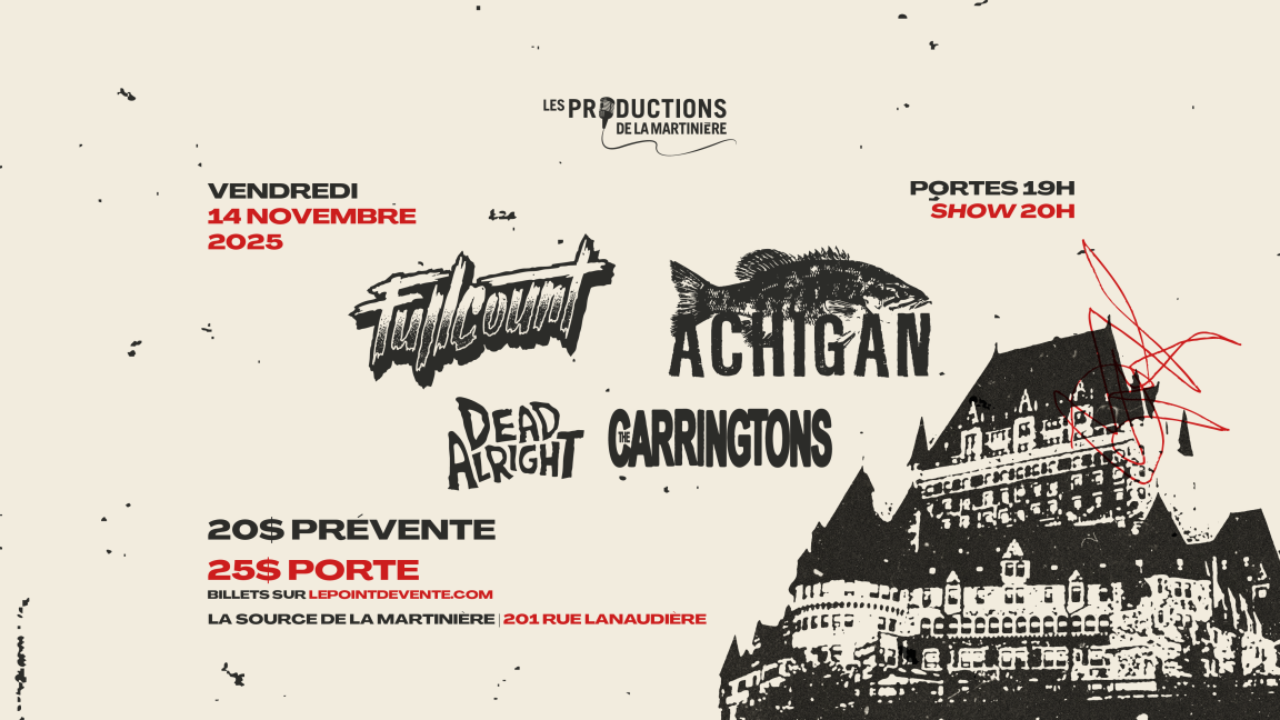 Fullcount • Achigan • Dead Alright • The Carringtons
