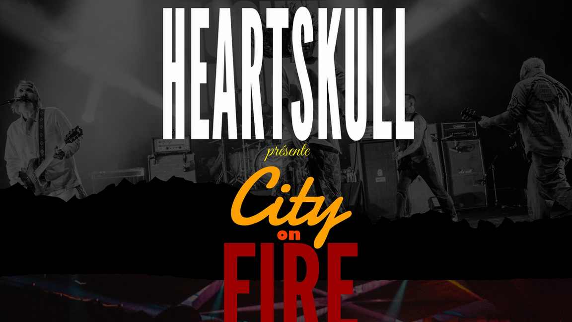 Heartskull présente : City On Fire • Bad Situation