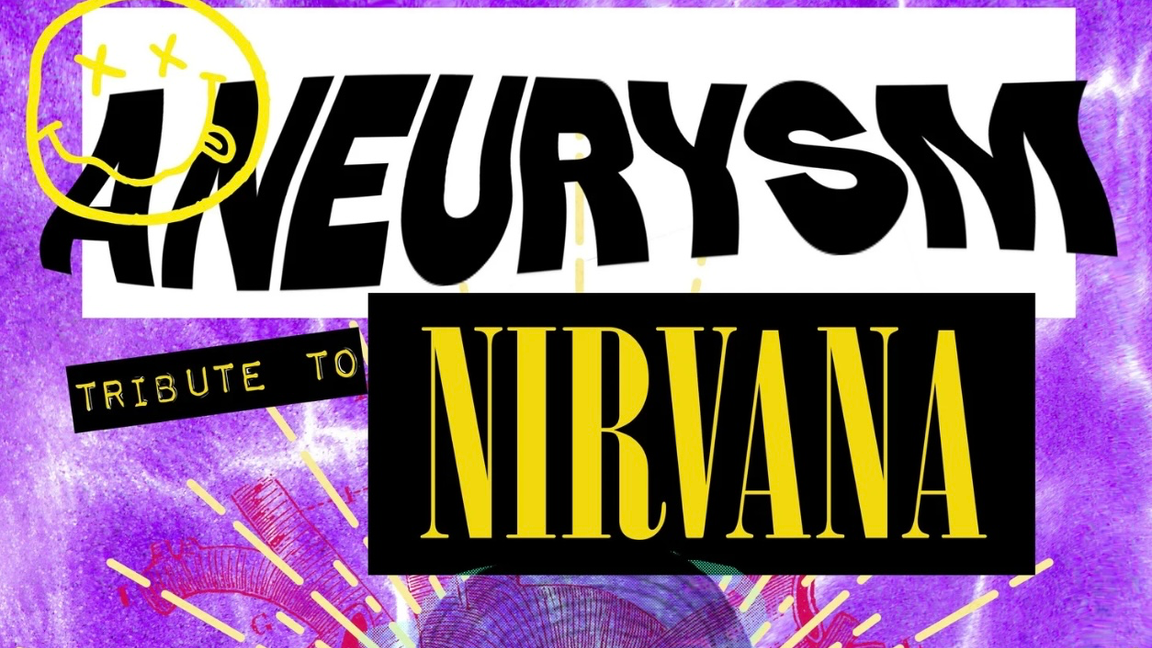 Aneurysm- A Tribute To Nirvana/with Special Guests The Bloodshots