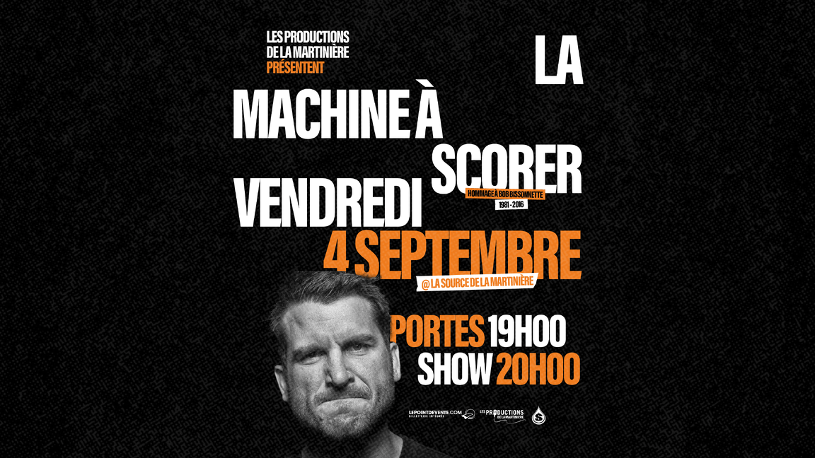 La machine à scorer - Hommage à Bob Bissonnette
