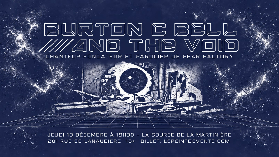 BURTON C BELL AND THE VOID (chanteur fondateur et parolier de Fear Factory)