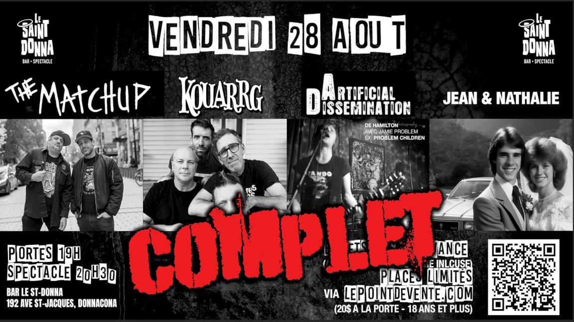 *COMPLET * The Matchup/Kouarrg/Artificial Dissemination/Jean et Nathalie 28 août Donnacona