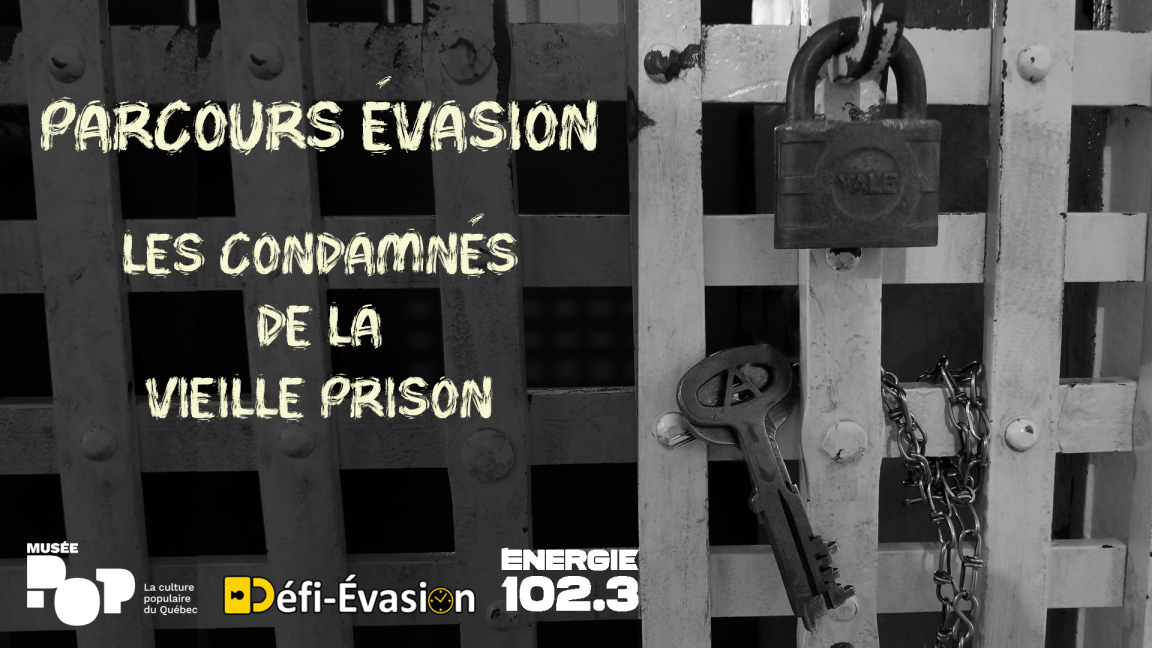 Parcours d'évasion: les condamnés de la Vieille prison
