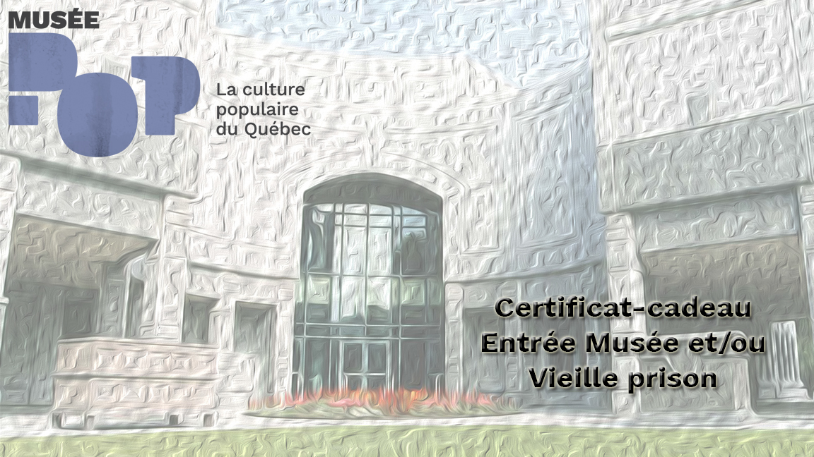 Certificat-cadeau entrée Musée POP et/ou Vieille prison