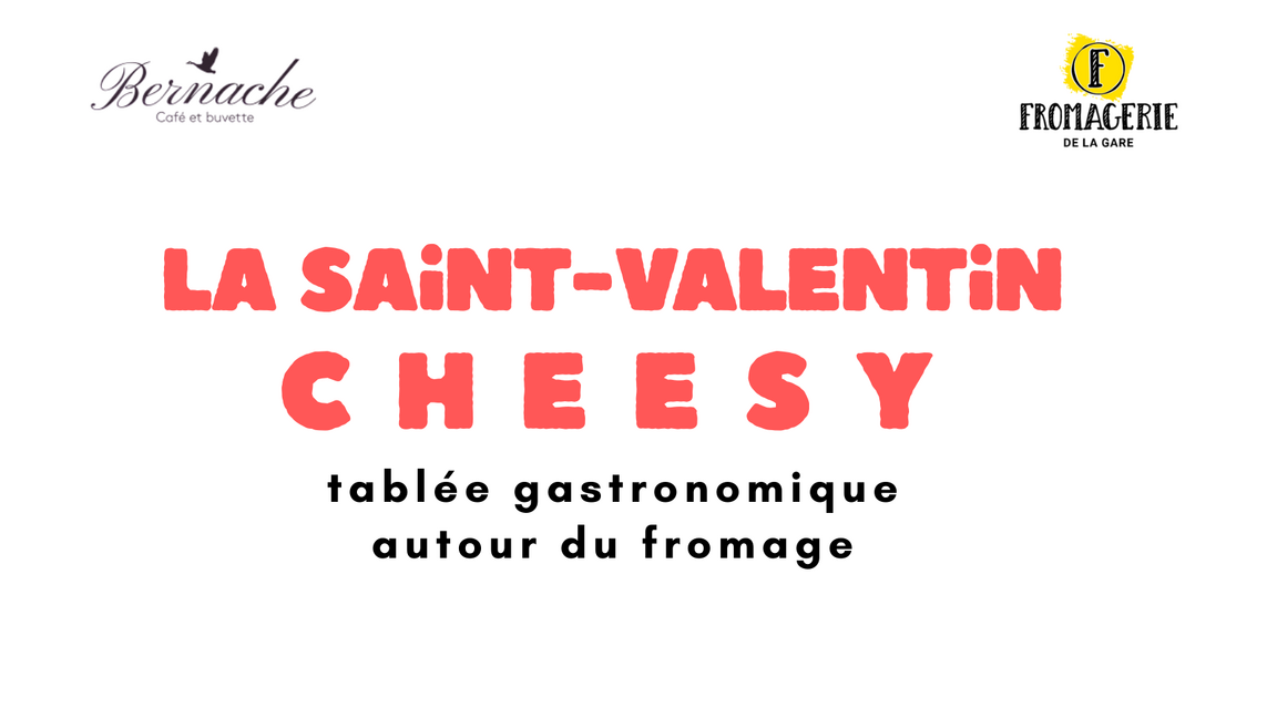 La Saint-Valentin Cheezy au Bernache