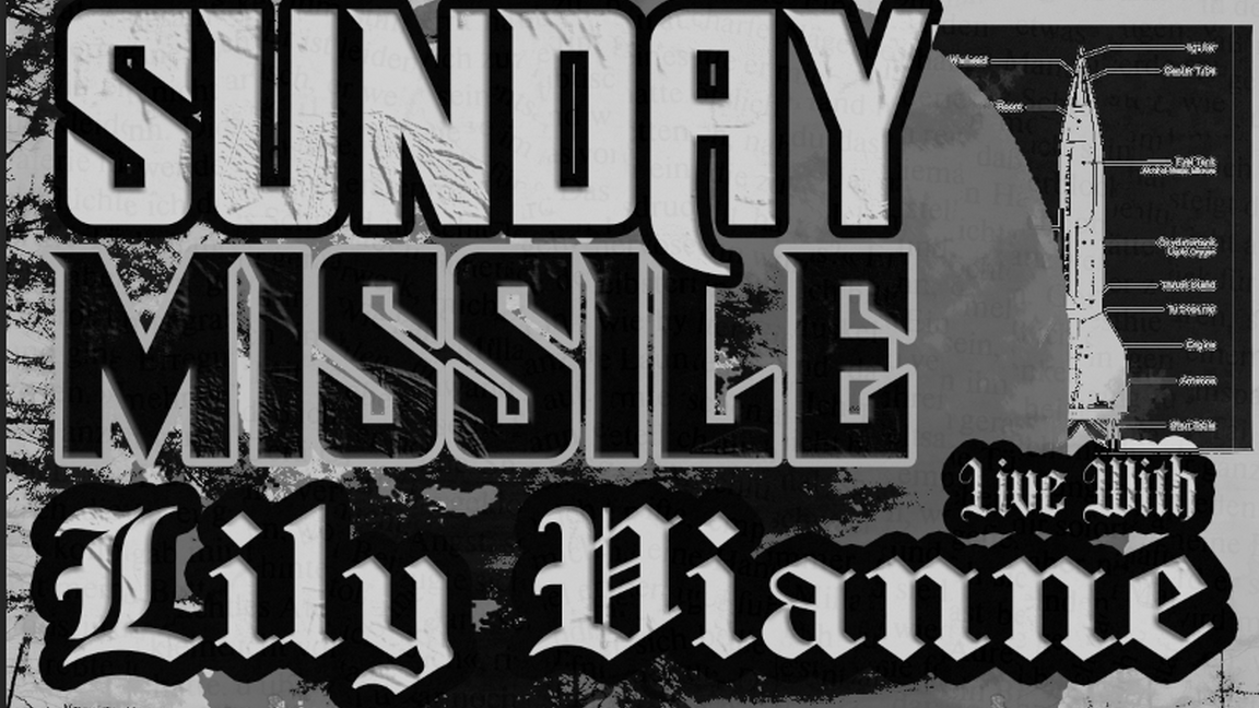 SUNDAY MISSILE X LILY VIANNE DEBUT SHOW
