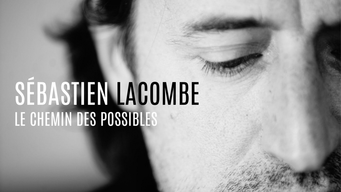 Sébastien Lacombe - Lancement du nouvel album « Le chemin des possibles »
