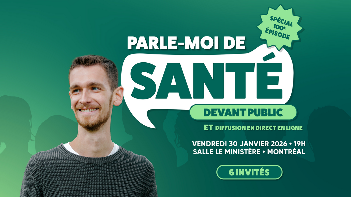Le 100e de Parle-moi de santé | Spécial 6 invité.es | Webdiffusion