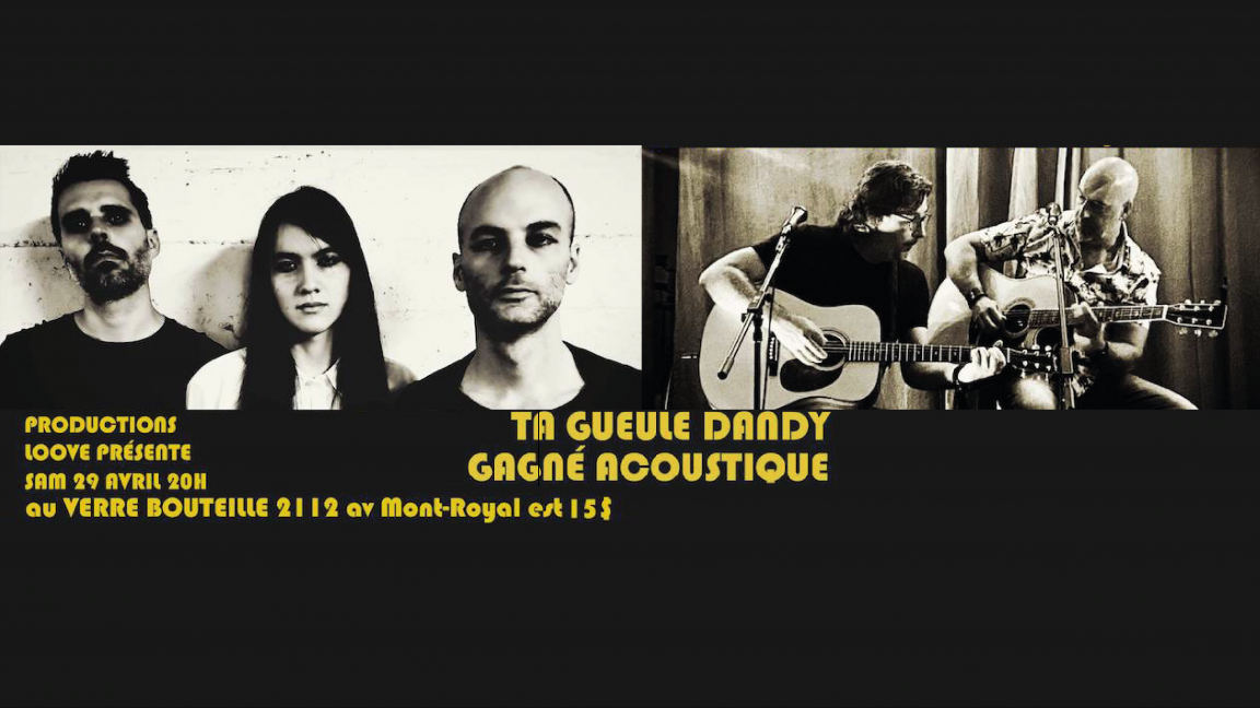 Gagné acoustique & Ta Gueule Dandy au Verre Bouteille