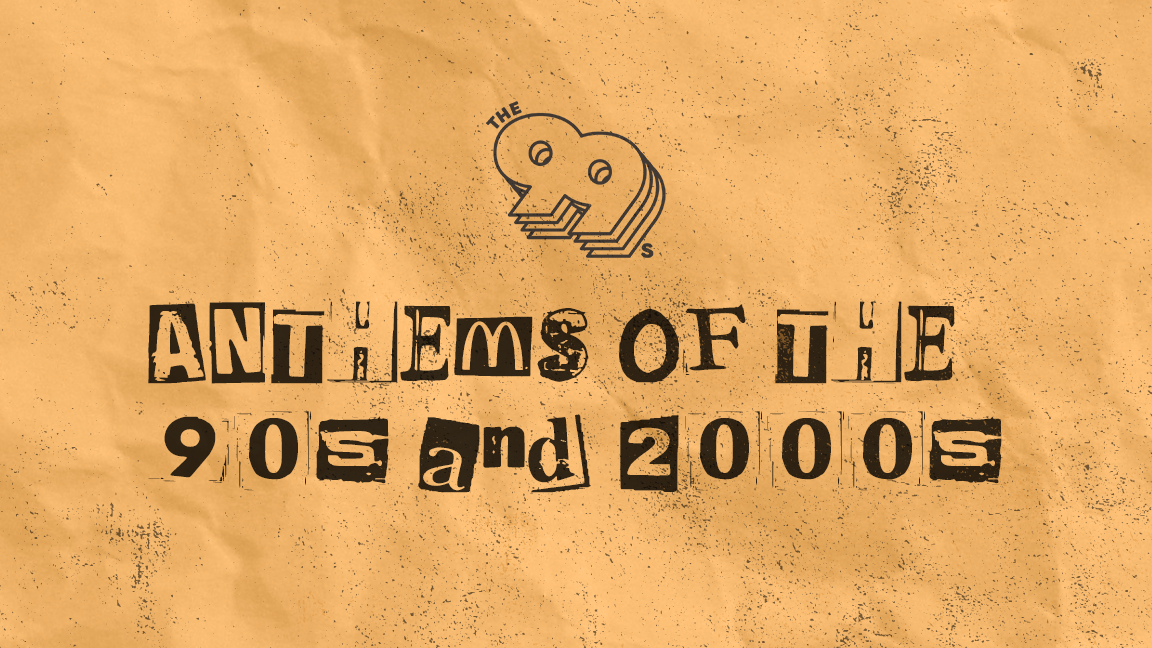 The 99s: Anthems of the 90s & 2000s