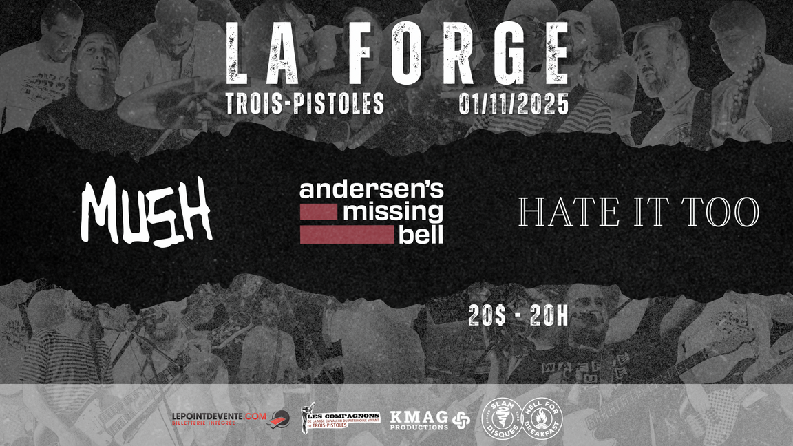 Hate it Too // Andersen's Missing Bell // Mush à La Forge à Bérubé