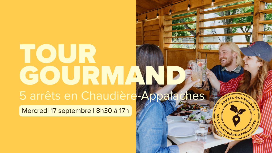 Tour Gourmand en Chaudière-Appalaches