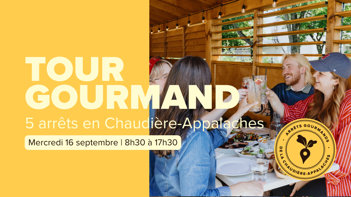Tour Gourmand en Chaudière-Appalaches