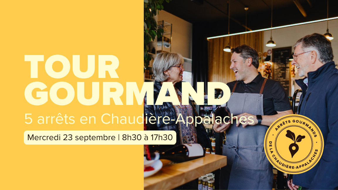Tour Gourmand en Chaudière-Appalaches