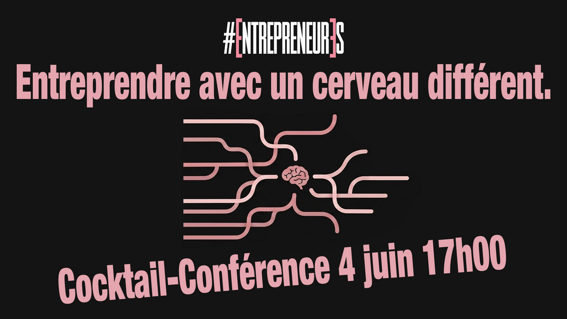 Cocktail conférence "Entreprendre avec un cerveau différent."