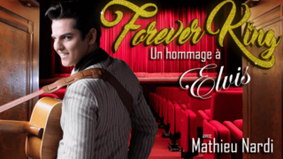 FOREVER KING HOMMAGE À ELVIS PRESLEY