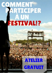 Atelier gratuit: Comment participer à un festival!?