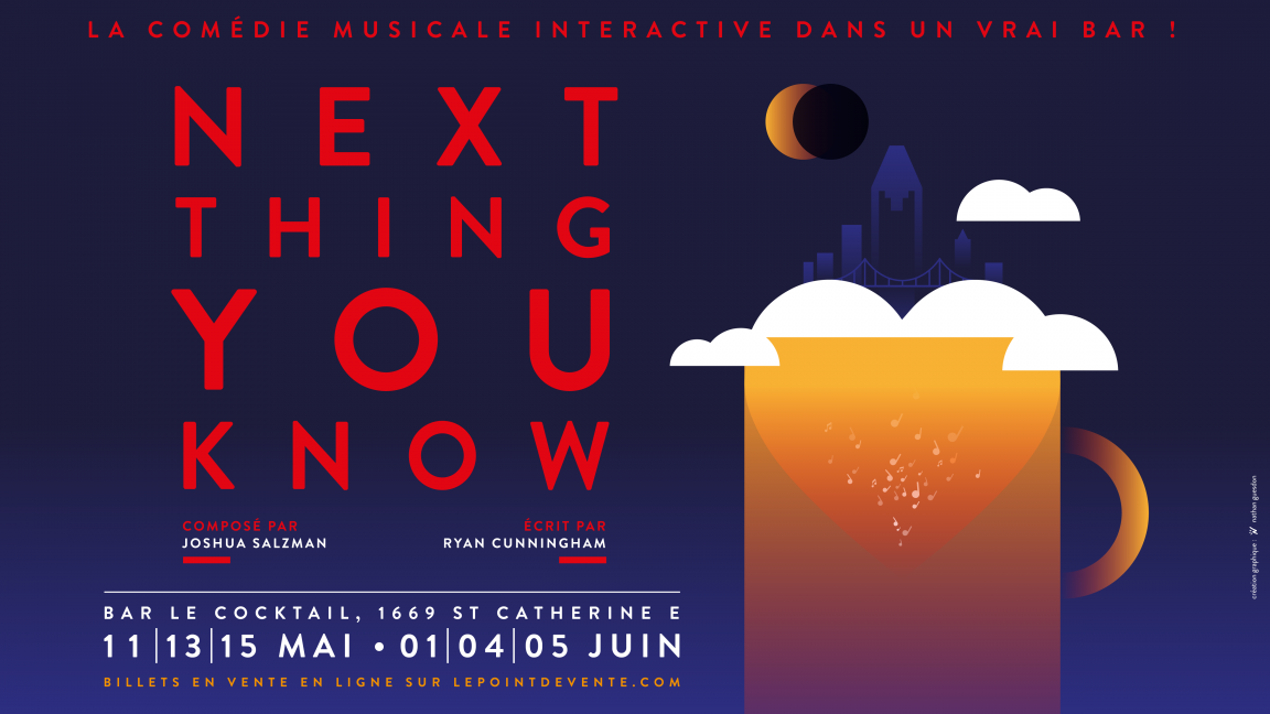 NEXT THING YOU KNOW la comédie musicale 1er juin 2019 Bar Le Cocktail, Montréal, QC