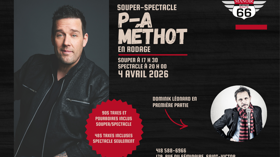 P-A Méthot en rodage - Souper/spectacle